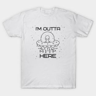 I'm outta here Alien - funny tees T-Shirt